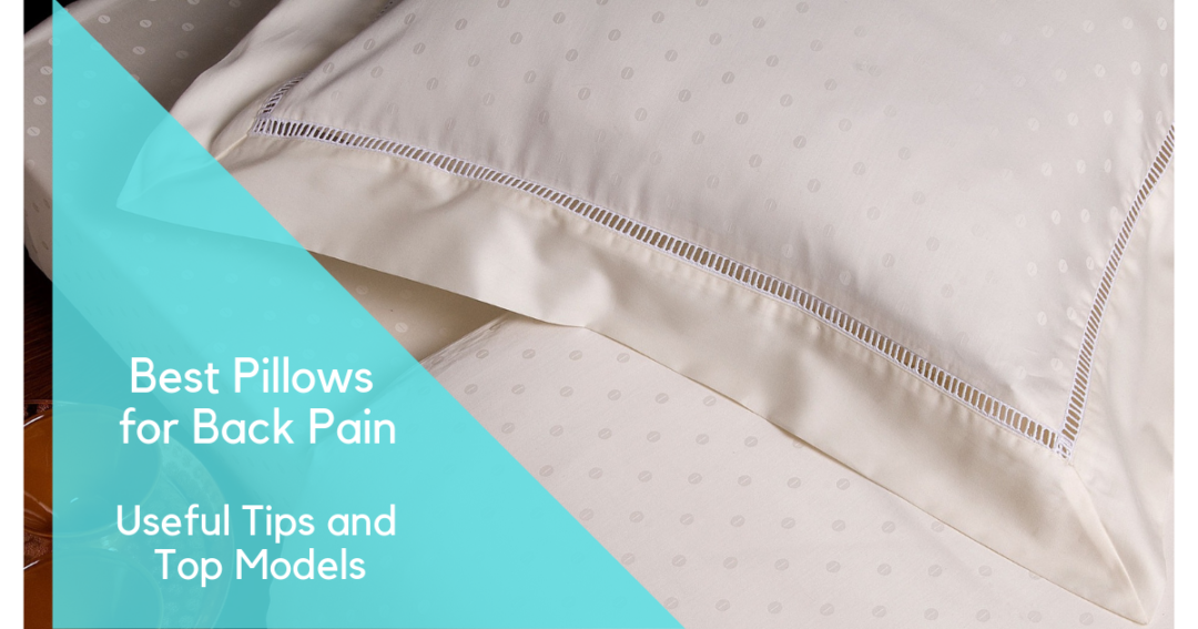 Best Pillows for Back Pain – Useful Tips and Top Models - Counting